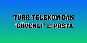 Türk Telekom'dan 'güvenli' e-posta