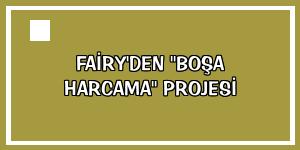 Fairy'den 'Boşa Harcama' projesi