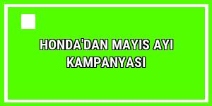 Honda'dan mayıs ayı kampanyası