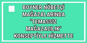 Boyner nöbetçi mağazalarında 'Temassız Mağazacılık' konseptiyle hizmette