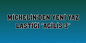 Michelin'den yeni yaz lastiği 'Agilis 3'