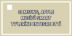 Samsung, Apple Music'i Smart TV'lerine entegre etti