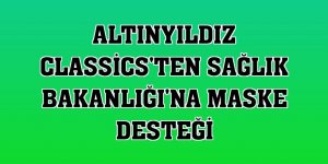 Altınyıldız Classics'ten Sağlık Bakanlığı'na maske desteği