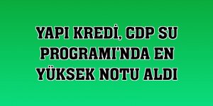 Yapı Kredi, CDP Su Programı'nda en yüksek notu aldı