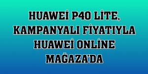 Huawei P40 lite, kampanyalı fiyatıyla Huawei Online Mağaza'da