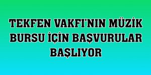 Tekfen Vakfı'nın müzik bursu için başvurular başlıyor