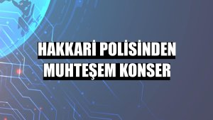 Hakkari polisinden muhteşem konser