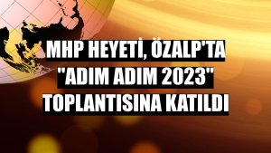 MHP heyeti, Özalp'ta 'Adım Adım 2023' toplantısına katıldı