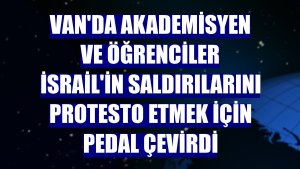 Van'da akademisyen ve öğrenciler İsrail'in saldırılarını protesto etmek için pedal çevirdi