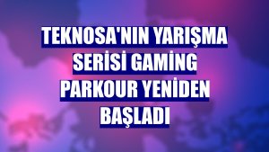 Teknosa'nın yarışma serisi Gaming Parkour yeniden başladı