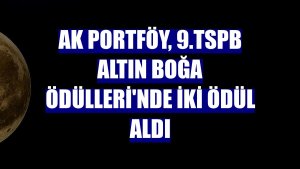 Ak Portföy, 9.TSPB Altın Boğa Ödülleri'nde iki ödül aldı