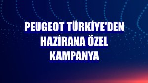 Peugeot Türkiye'den hazirana özel kampanya