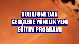 Vodafone'dan gençlere yönelik yeni eğitim programı