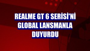 realme GT 6 Serisi'ni global lansmanla duyurdu