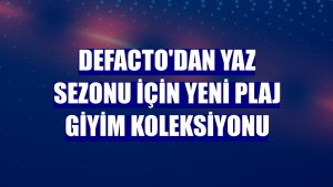 DeFacto'dan yaz sezonu için yeni plaj giyim koleksiyonu