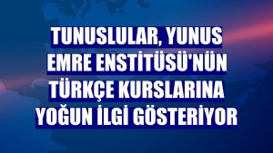 Tunuslular, Yunus Emre Enstitüsü'nün Türkçe kurslarına yoğun ilgi gösteriyor