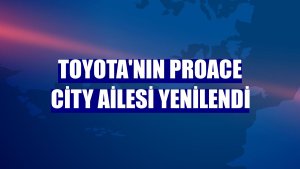 Toyota'nın Proace City ailesi yenilendi