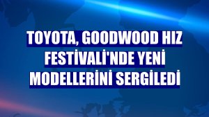 Toyota, Goodwood Hız Festivali'nde yeni modellerini sergiledi