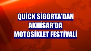 Quick Sigorta'dan Akhisar'da motosiklet festivali