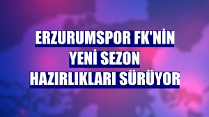 Erzurumspor FK'nin yeni sezon hazırlıkları sürüyor