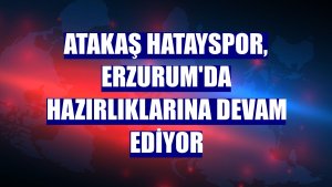 Atakaş Hatayspor, Erzurum'da hazırlıklarına devam ediyor