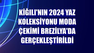 Kiğılı'nın 2024 Yaz koleksiyonu moda çekimi Brezilya'da gerçekleştirildi