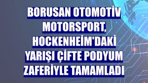 Borusan Otomotiv Motorsport, Hockenheim'daki yarışı çifte podyum zaferiyle tamamladı