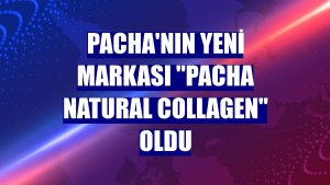 PACHA'nın yeni markası 'PACHA Natural Collagen' oldu