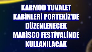 Karmod tuvalet kabinleri Portekiz'de düzenlenecek Marisco festivalinde kullanılacak