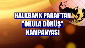 Halkbank Paraf'tan 'Okula Dönüş' kampanyası