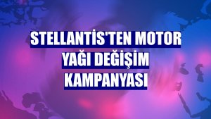 Stellantis'ten motor yağı değişim kampanyası