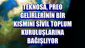 Teknosa, Preo gelirlerinin bir kısmını sivil toplum kuruluşlarına bağışlıyor