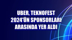 Uber, TEKNOFEST 2024'ün sponsorları arasında yer aldı