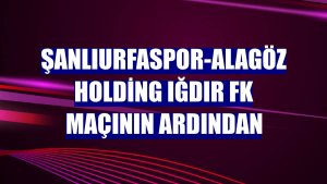 Şanlıurfaspor-Alagöz Holding Iğdır FK maçının ardından